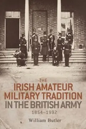 Butler |  The Irish amateur military tradition in the British Army, 1854-1992 | eBook | Sack Fachmedien