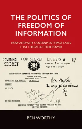Worthy |  The politics of freedom of information | eBook | Sack Fachmedien