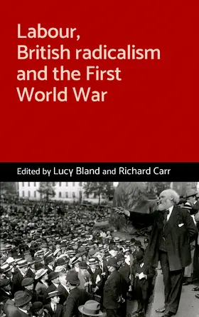 Bland / Unknown / Carr |  Labour, British radicalism and the First World War | eBook | Sack Fachmedien
