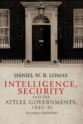 Lomas |  Intelligence, security and the Attlee governments, 1945–51 | eBook | Sack Fachmedien