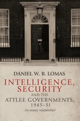 Lomas |  Intelligence, security and the Attlee governments, 1945-51 | eBook | Sack Fachmedien