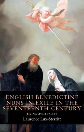 Lux-Sterritt |  English Benedictine nuns in exile in the seventeenth century | eBook | Sack Fachmedien