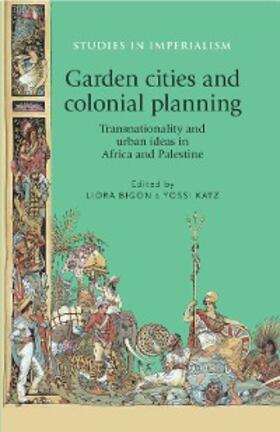Bigon / Katz |  Garden cities and colonial planning | eBook | Sack Fachmedien