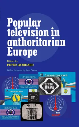 Goddard / Unknown |  Popular television in authoritarian Europe | eBook | Sack Fachmedien