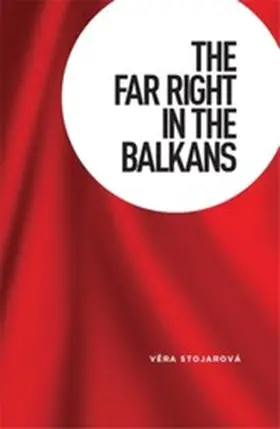 Stojarova |  The far right in the Balkans | eBook | Sack Fachmedien