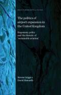Griggs / Howarth |  The politics of airport expansion in the United Kingdom | eBook | Sack Fachmedien