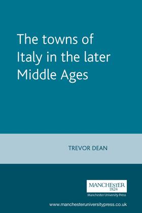 Dean |  The towns of Italy in the later Middle Ages | eBook | Sack Fachmedien