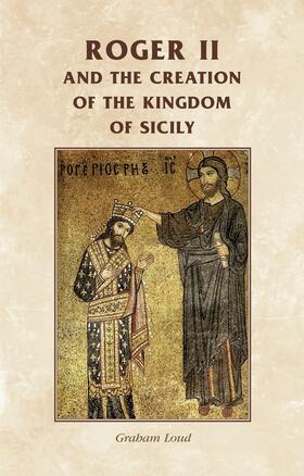 Loud |  Roger II and the creation of the Kingdom of Sicily | eBook | Sack Fachmedien