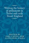 Cavill / Gajda |  Writing the history of parliament in Tudor and early Stuart England | eBook | Sack Fachmedien