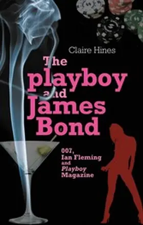 Hines |  The playboy and James Bond | eBook | Sack Fachmedien