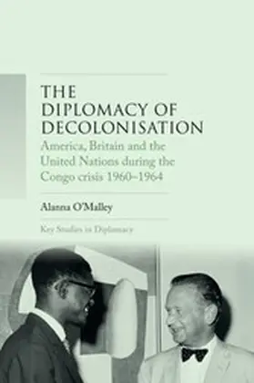 O'Malley |  The diplomacy of decolonisation | eBook | Sack Fachmedien