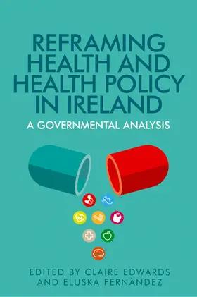 Edwards / Unknown / Fernandez |  Reframing health and health policy in Ireland | eBook | Sack Fachmedien