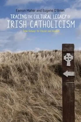 Maher / O'Brien |  Tracing the cultural legacy of Irish Catholicism | eBook | Sack Fachmedien