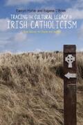 Maher / O'Brien |  Tracing the cultural legacy of Irish Catholicism | eBook | Sack Fachmedien