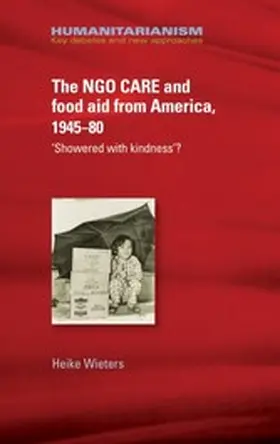 Wieters |  The NGO CARE and food aid from America, 1945-80 | eBook | Sack Fachmedien
