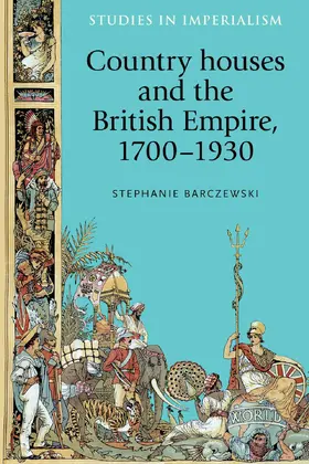 Barczewski |  Country houses and the British Empire, 1700–1930 | eBook | Sack Fachmedien