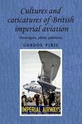 Pirie |  Cultures and caricatures of British imperial aviation | eBook | Sack Fachmedien