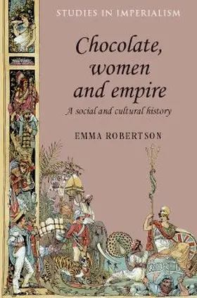Robertson |  Chocolate, women and empire | eBook | Sack Fachmedien