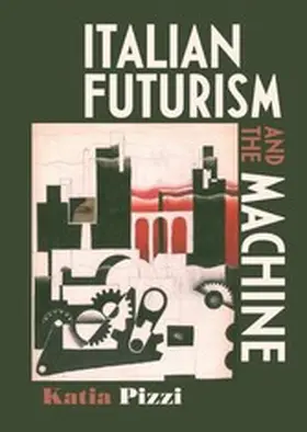 Pizzi |  Italian futurism and the machine | eBook | Sack Fachmedien