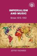 Richards |  Imperialism and music | eBook | Sack Fachmedien