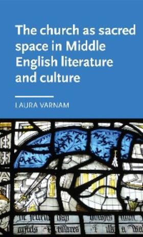 Varnam |  The church as sacred space in Middle English literature and culture | eBook | Sack Fachmedien