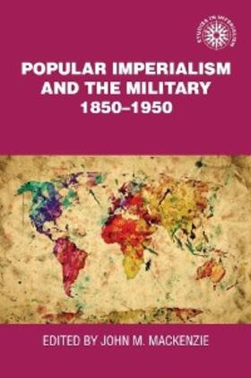 MacKenzie |  Popular imperialism and the military, 1850-1950 | eBook | Sack Fachmedien
