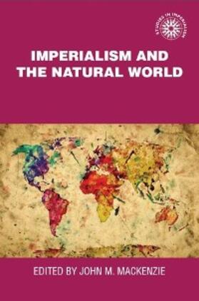 MacKenzie |  Imperialism and the natural world | eBook | Sack Fachmedien