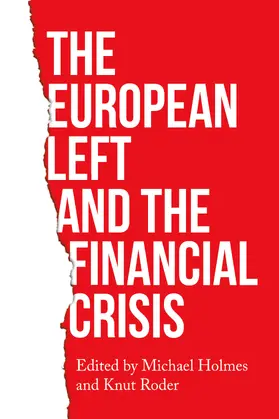Holmes / Unknown / Roder |  The European left and the financial crisis | eBook | Sack Fachmedien