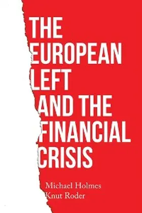 Holmes / Roder |  The European left and the financial crisis | eBook | Sack Fachmedien