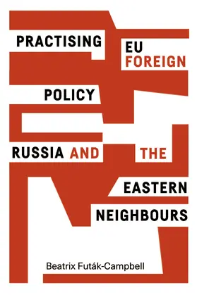Futák-Campbell / Futak-Campbell |  Practising EU foreign policy | eBook | Sack Fachmedien