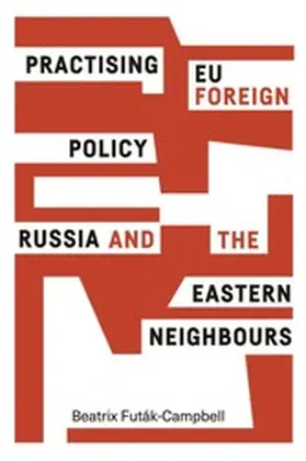 Futák-Campbell / Futak-Campbell |  Practising EU foreign policy | eBook | Sack Fachmedien