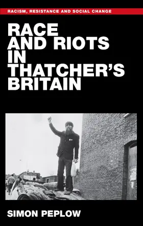 Peplow |  Race and riots in Thatcher's Britain | eBook | Sack Fachmedien