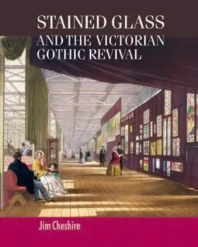 Cheshire |  Stained glass and the Victorian Gothic revival | eBook | Sack Fachmedien