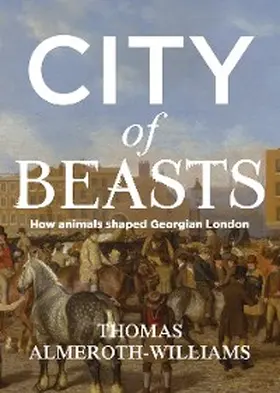 Almeroth-Williams |  City of beasts | eBook | Sack Fachmedien