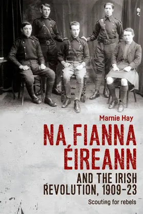 Hay |  Na Fianna Éireann and the Irish Revolution, 1909–23 | eBook | Sack Fachmedien