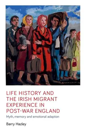 Hazley |  Life history and the Irish migrant experience in post-war England | eBook | Sack Fachmedien