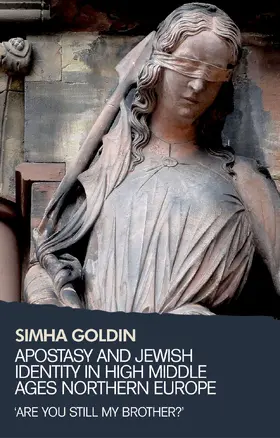 Goldin |  Apostasy and Jewish identity in High Middle Ages Northern Europe | eBook | Sack Fachmedien