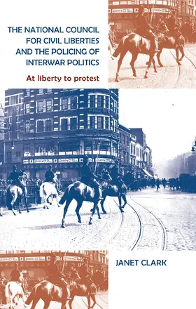 Clark |  The National Council for Civil Liberties and the policing of interwar politics | eBook | Sack Fachmedien