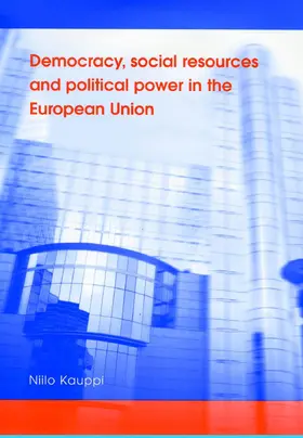 Kauppi |  Democracy, social resources and political power in the European Union | eBook | Sack Fachmedien
