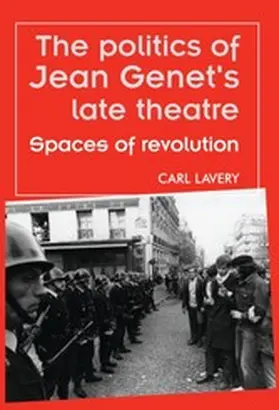 Lavery |  The politics of Jean Genet's late theatre | eBook | Sack Fachmedien