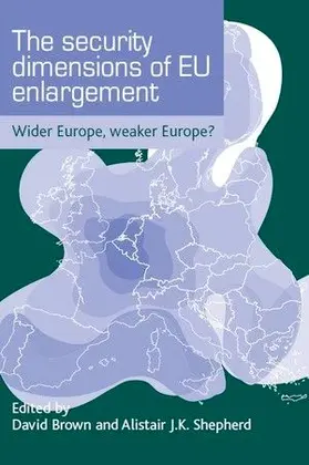 Brown / Unknown / Shepherd |  The security dimensions of EU enlargement | eBook | Sack Fachmedien