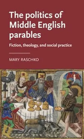 Raschko |  The politics of Middle English parables | eBook | Sack Fachmedien