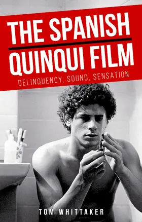 Whittaker |  The Spanish &lt;i&gt;quinqui&lt;/i&gt; film | eBook | Sack Fachmedien