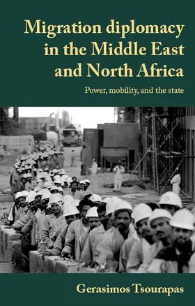 Tsourapas |  Migration diplomacy in the Middle East and North Africa | eBook | Sack Fachmedien