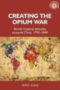 Gao |  Creating the Opium War | eBook | Sack Fachmedien