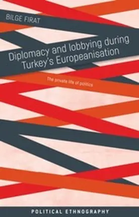 Firat |  Diplomacy and lobbying during Turkey's Europeanisation | eBook | Sack Fachmedien