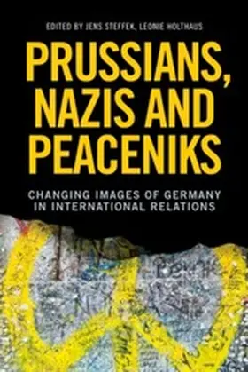 Steffek / Unknown / Holthaus |  Prussians, Nazis and Peaceniks | eBook | Sack Fachmedien