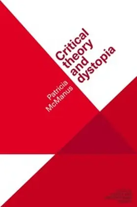 McManus |  Critical theory and dystopia | eBook | Sack Fachmedien