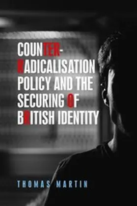 Martin |  Counter-radicalisation policy and the securing of British identity | eBook | Sack Fachmedien