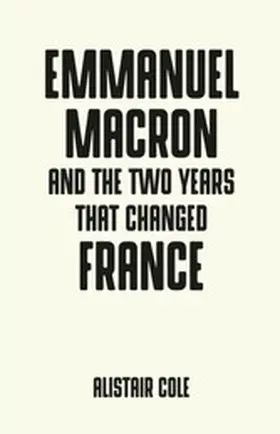 Cole |  Emmanuel Macron and the two years that changed France | eBook | Sack Fachmedien